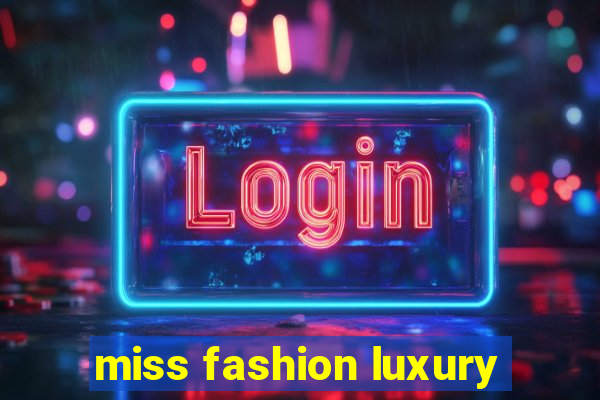 miss fashion luxury